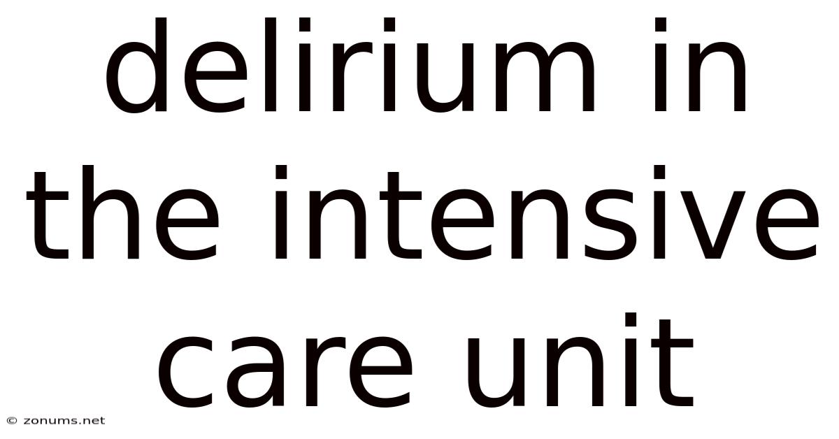 Delirium In The Intensive Care Unit