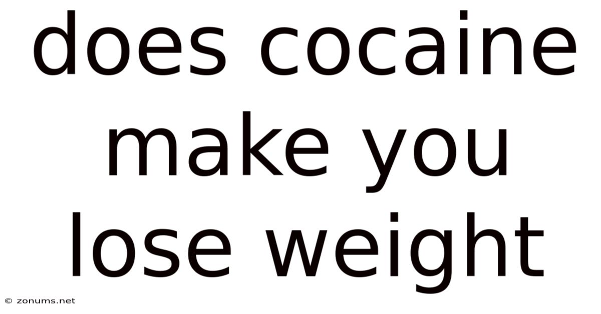 Does Cocaine Make You Lose Weight