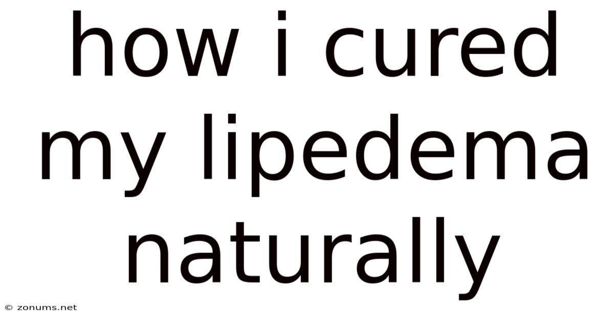 How I Cured My Lipedema Naturally