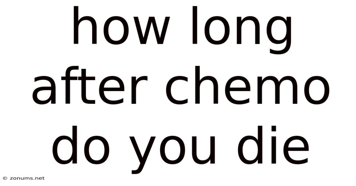 How Long After Chemo Do You Die