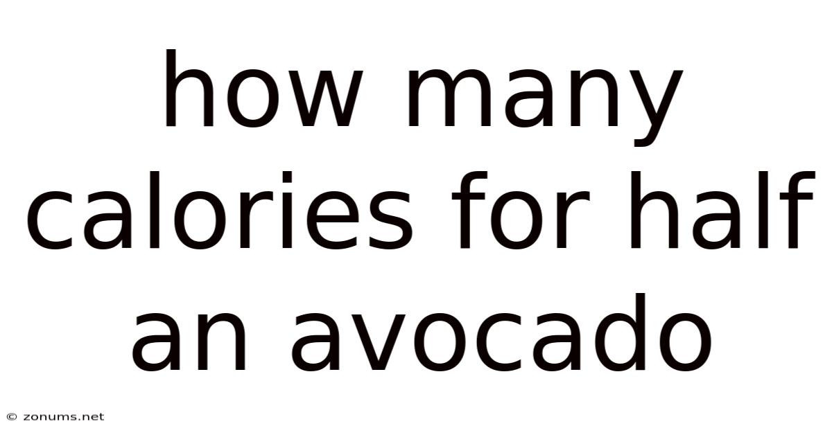 How Many Calories For Half An Avocado