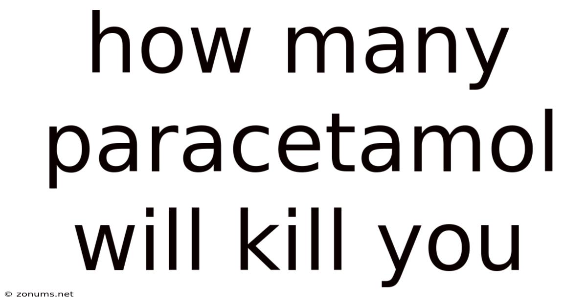 How Many Paracetamol Will Kill You