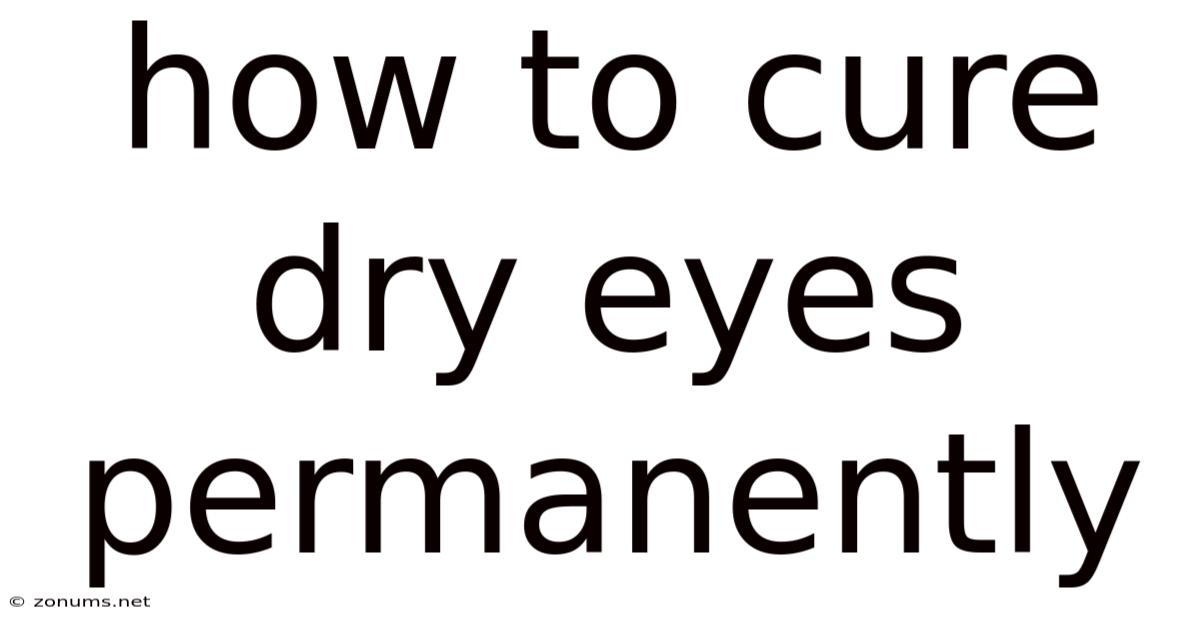 How To Cure Dry Eyes Permanently