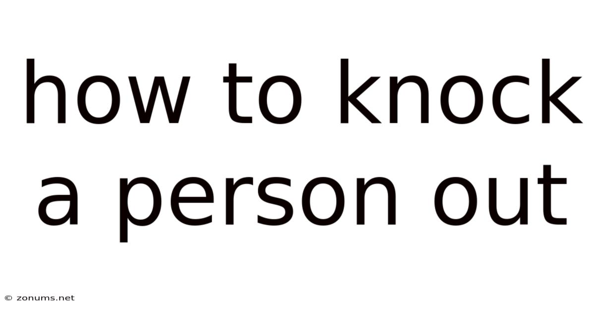 How To Knock A Person Out