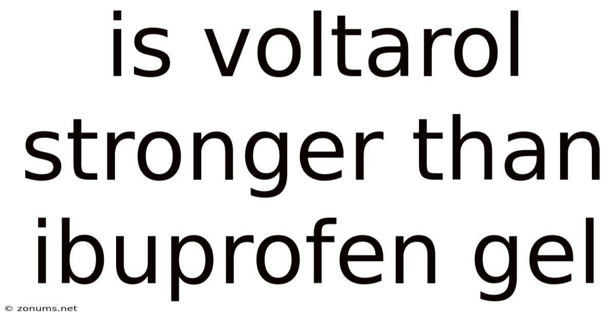 Is Voltarol Stronger Than Ibuprofen Gel