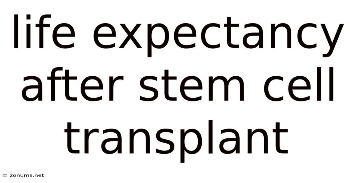 Life Expectancy After Stem Cell Transplant