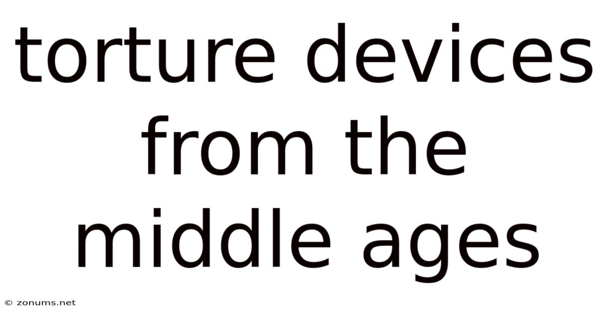 Torture Devices From The Middle Ages