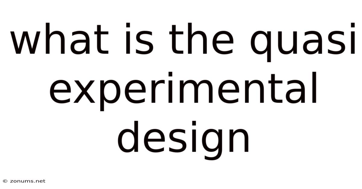 What Is The Quasi Experimental Design