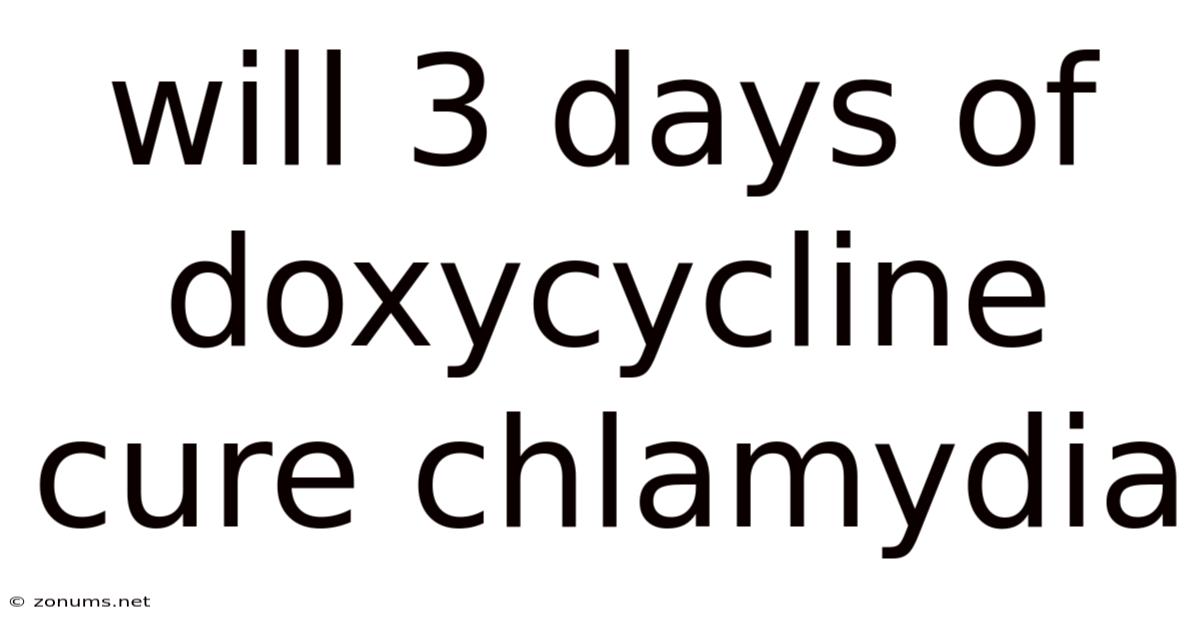 Will 3 Days Of Doxycycline Cure Chlamydia