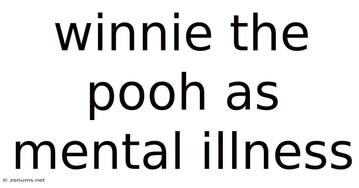Winnie The Pooh As Mental Illness