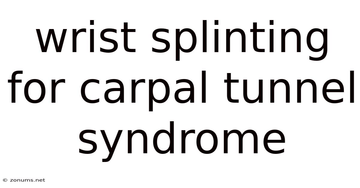 Wrist Splinting For Carpal Tunnel Syndrome
